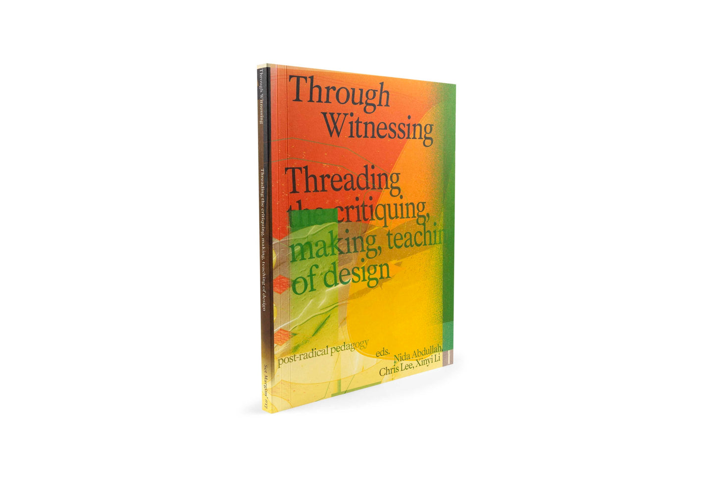 Through Witnessing
Threading the critiquing, making, teaching of design