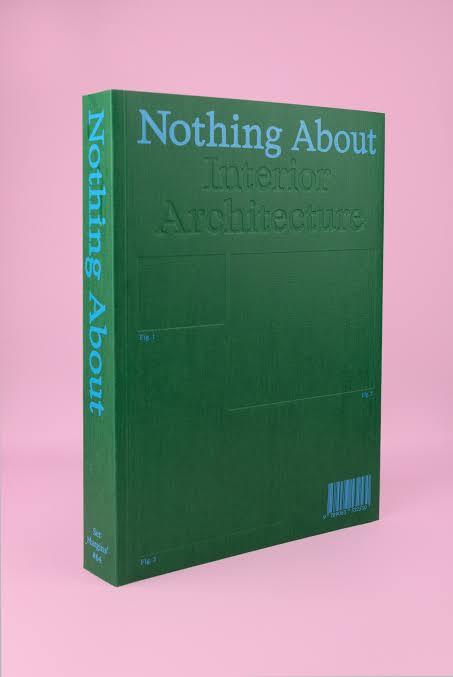 Nothing About Interior Architecture
